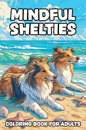 Mindful Shelties: Coloring Book for Adults